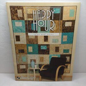 Happy Hour Quilt Pattern Book Atkinson Designs Quilting Runner Ideas Relax Enjoy